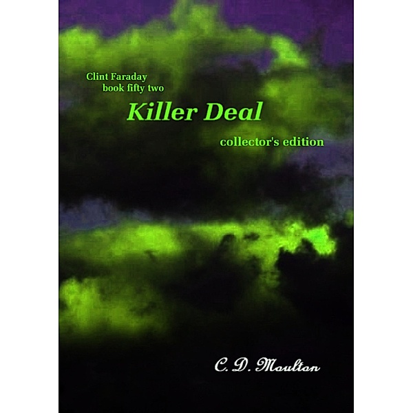 Clint Faraday Mysteries: Clint Faraday Mysteries Book 52: Killer Deal Collector's Edition, Cd Moulton