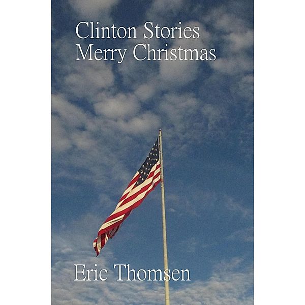 Clinton Stories Merry Christmas, Eric Thomsen