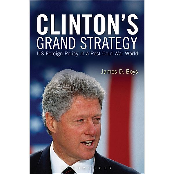 Clinton's Grand Strategy, James D. Boys