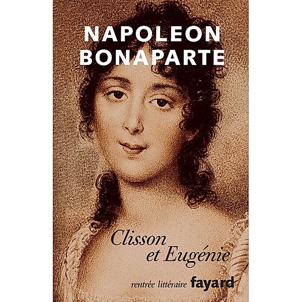 Clisson et Eugénie / Littérature Française, Napoléon Bonaparte, Peter Hicks, Émilie Barthet