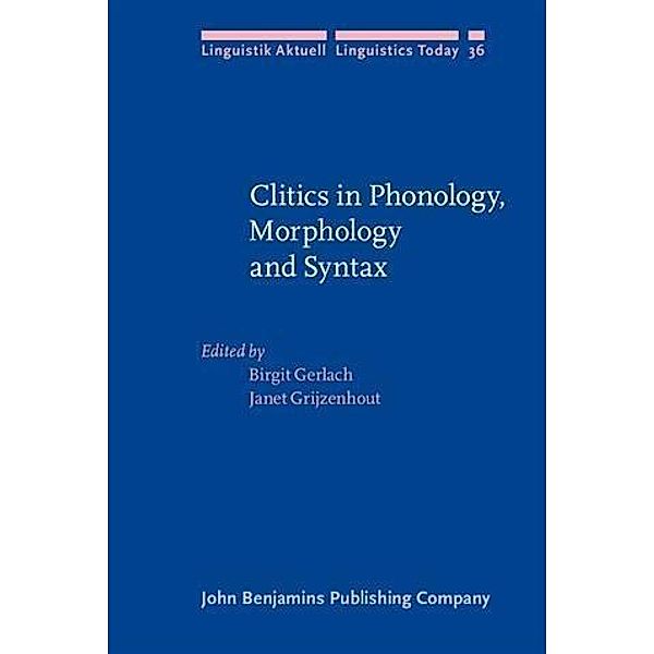 Clitics in Phonology, Morphology and Syntax