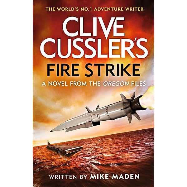 Clive Cussler's Fire Strike, Mike Maden