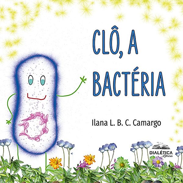 Clô, a bactéria, Ilana L. B. C. Camargo