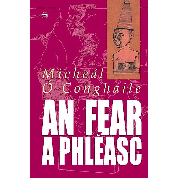 Clo Iar-Chonnacht: An Fear a Phleasc, Micheal O Conghaile