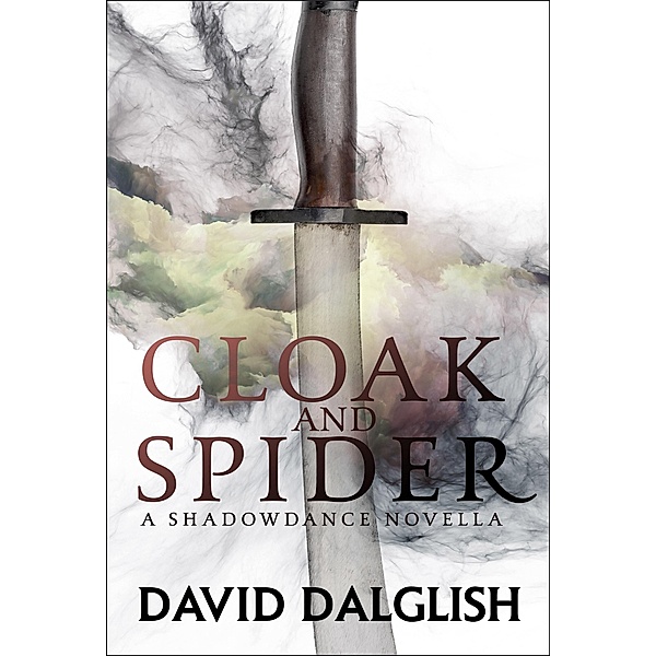 Cloak and Spider, David Dalglish