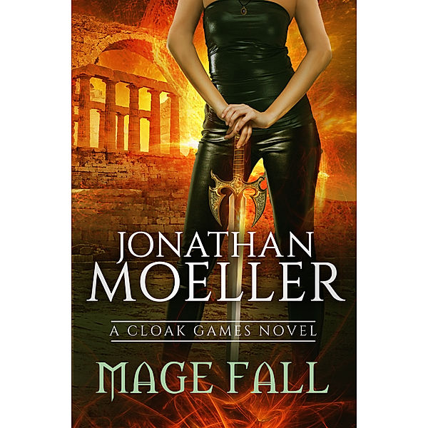 Cloak Games: Mage Fall, Jonathan Moeller