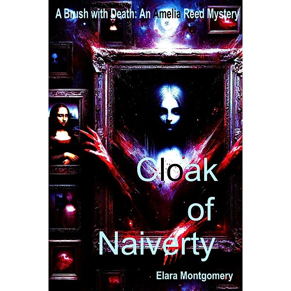 Cloak Of Naivety (Mystery and Thriller) / Mystery and Thriller, Elara Montgomery