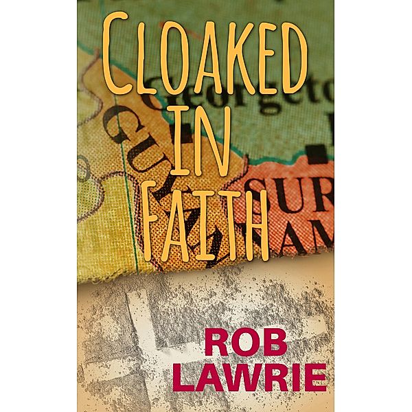 Cloaked in Faith, Robert G Lawrie