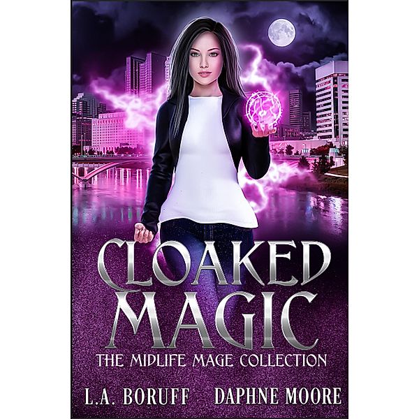 Cloaked Magic (Midlife Mage) / Midlife Mage, L. A. Boruff, Daphne Moore