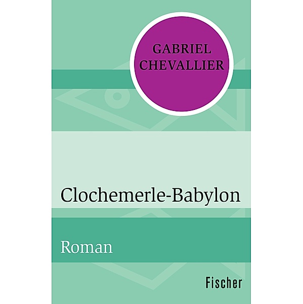 Clochemerle-Babylon, Gabriel Chevallier