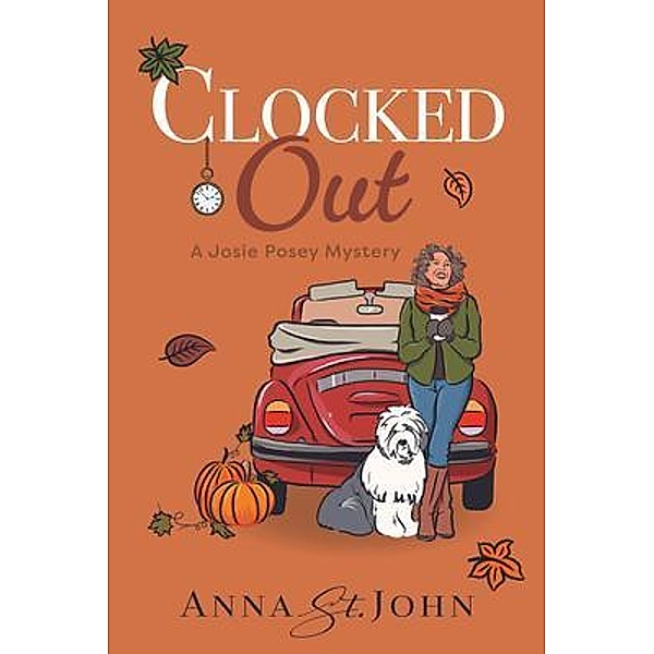 Clocked Out / A Josie Posey Mystery Bd.2, Anna St. John