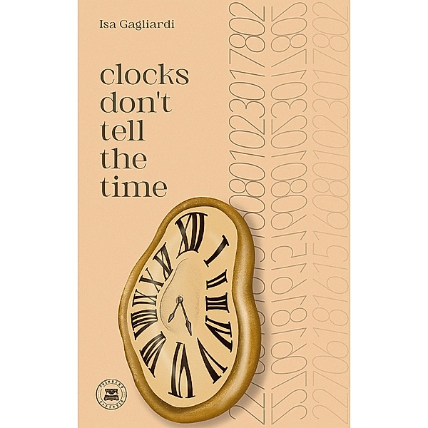 clocks don't tell the time, Isa Gagliardi