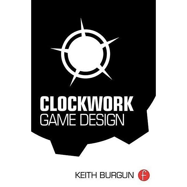 Clockwork Game Design, Keith Burgun
