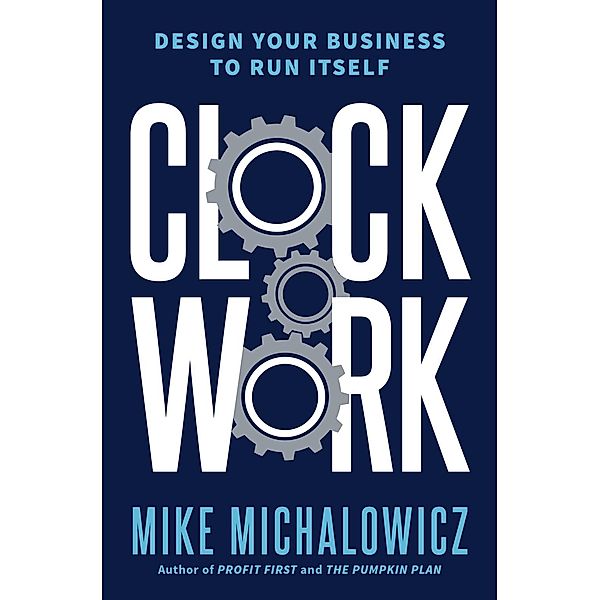 Clockwork / Portfolio, Mike Michalowicz