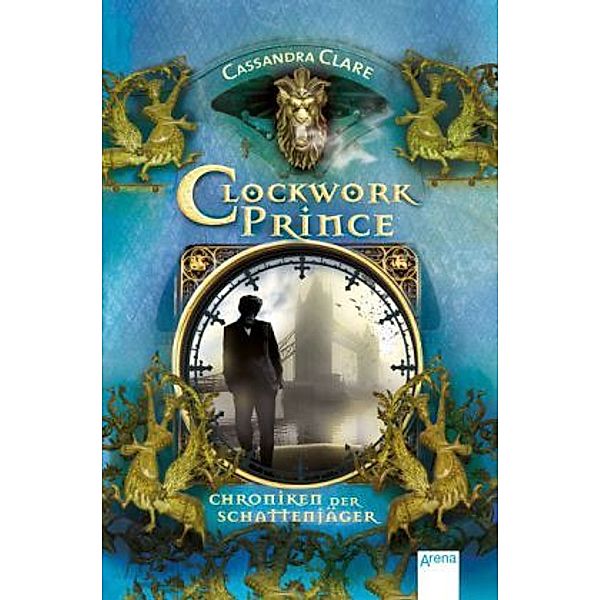 Clockwork Prince / Chroniken der Schattenjäger Bd.2, Cassandra Clare