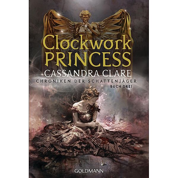 Clockwork Princess / Chroniken der Schattenjäger Bd.3, Cassandra Clare