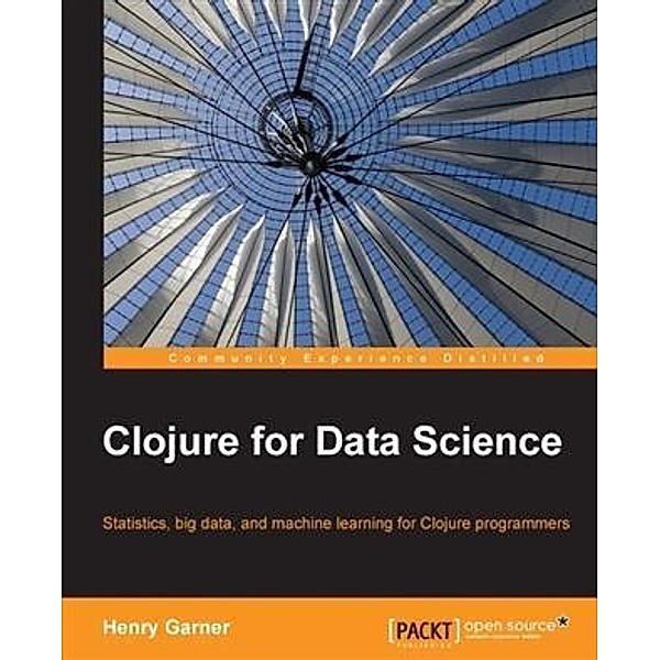 Clojure for Data Science, Henry Garner
