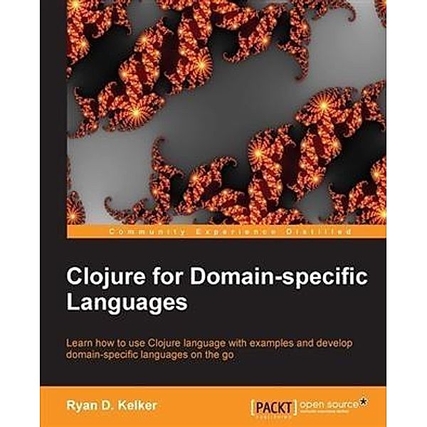 Clojure for Domain-specific Languages, Ryan D. Kelker
