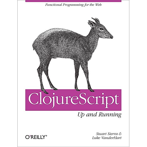 ClojureScript: Up and Running, Stuart Sierra