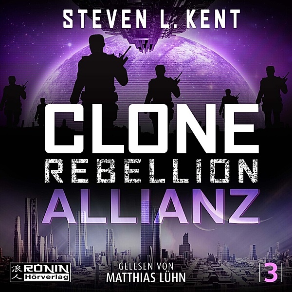 Clone Rebellion 3: Allianz, Steven L. Kent