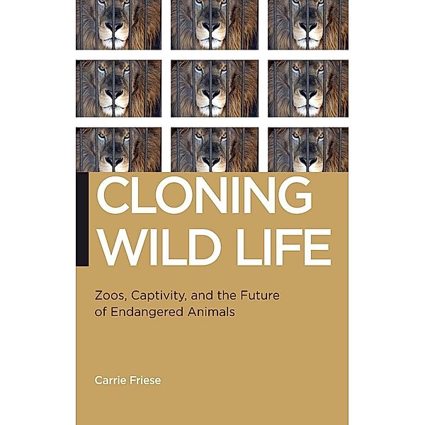 Cloning Wild Life / Biopolitics Bd.14, Carrie Friese