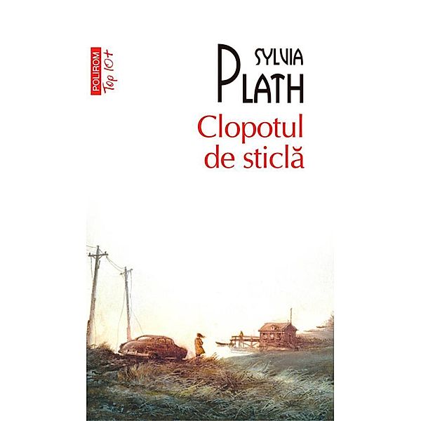 Clopotul de sticla / Top 10+, Plath Sylvia