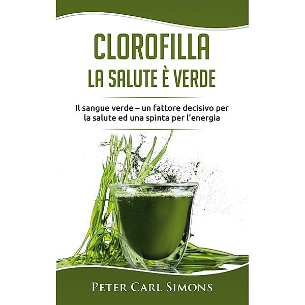 Clorofilla - La Salute è Verde, Peter Carl Simons