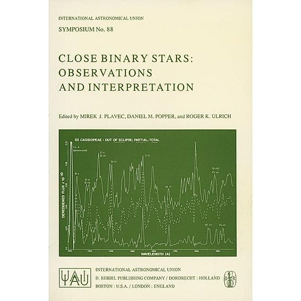 Close Binary Stars: Observations and Interpretation, M. J. Plavec, Roger K. Ulrich, D. M. Popper