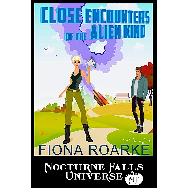 Close Encounters Of The Alien Kind: A Nocturne Falls Universe story, Fiona Roarke