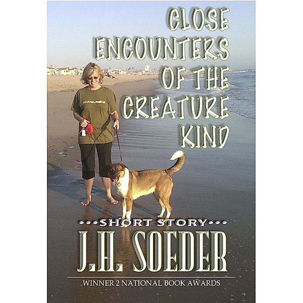 Close Encounters of the Creature Kind / J. H. Soeder, J. H. Soeder