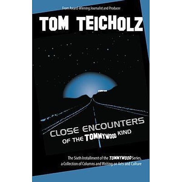 Close Encounters of the Tommywood Kind, Tom Teicholz