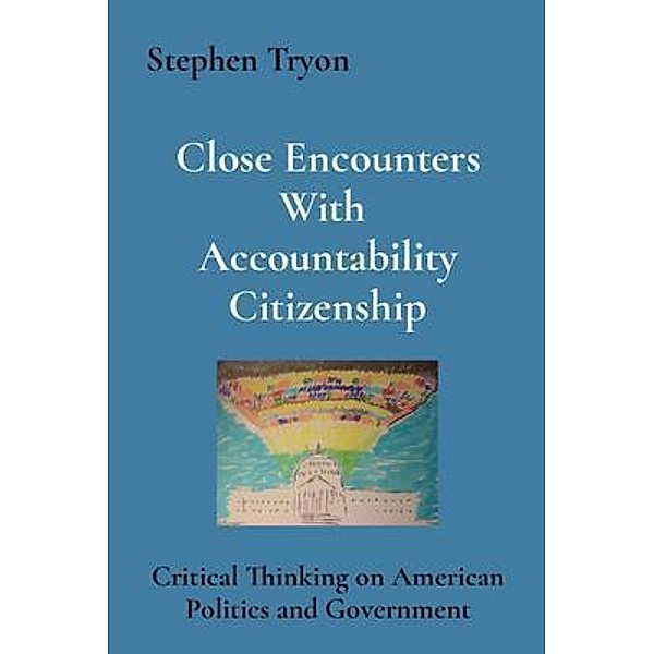Close Encounters With  Accountability Citizenship, Stephen Tryon