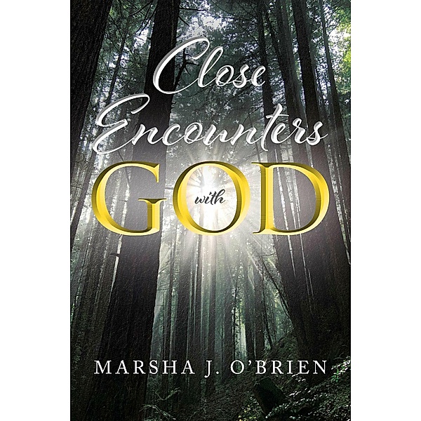 Close Encounters with God, Marsha J. O'Brien