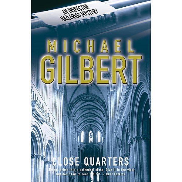 Close Quarters / Inspector Hazlerigg Bd.1, Michael Gilbert