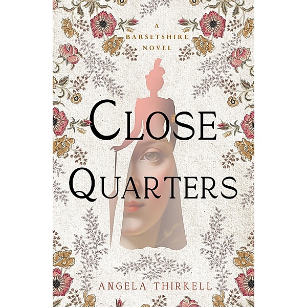 Close Quarters / The Barsetshire Novels, Angela Thirkell