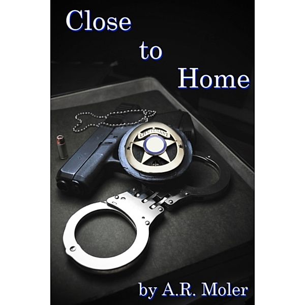 Close to Home, A.R. Moler