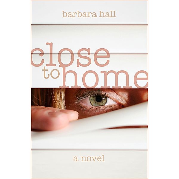 Close to Home, Barbara Hall