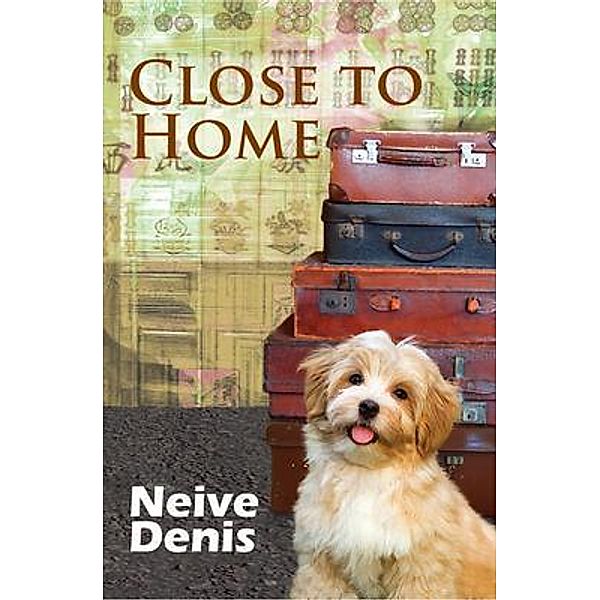 Close to Home / The Merivale Retirement Village series Bd.1, Neive Denis