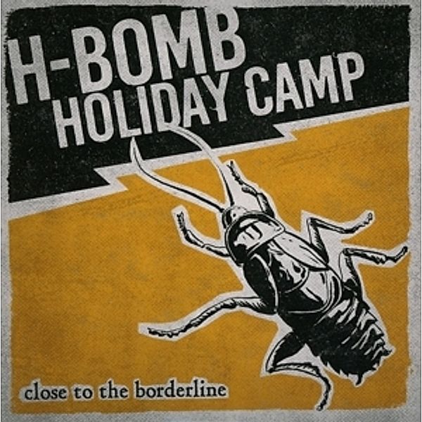 Close To The Borderline, H-Bomb Holiday Camp