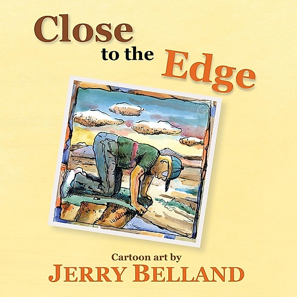 Close to the Edge, Jerrold Belland