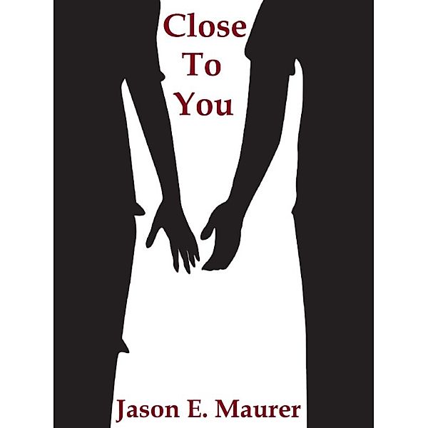Close To You, Jason Maurer