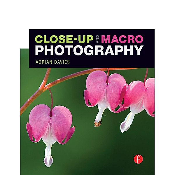 Close-Up and Macro Photography, Adrian Davies