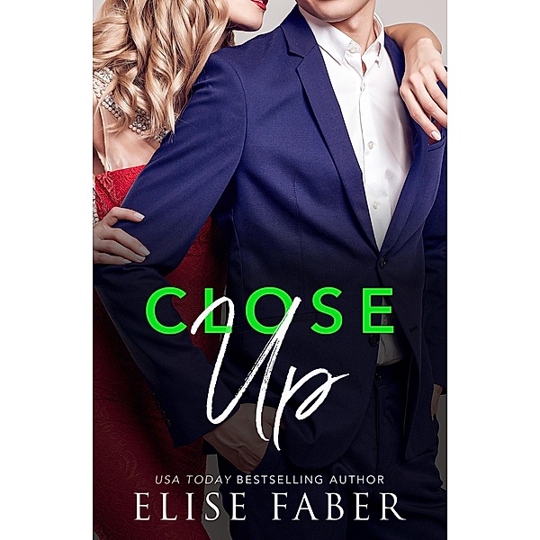 Close Up (Love, Camera, Action, #3) / Love, Camera, Action, Elise Faber