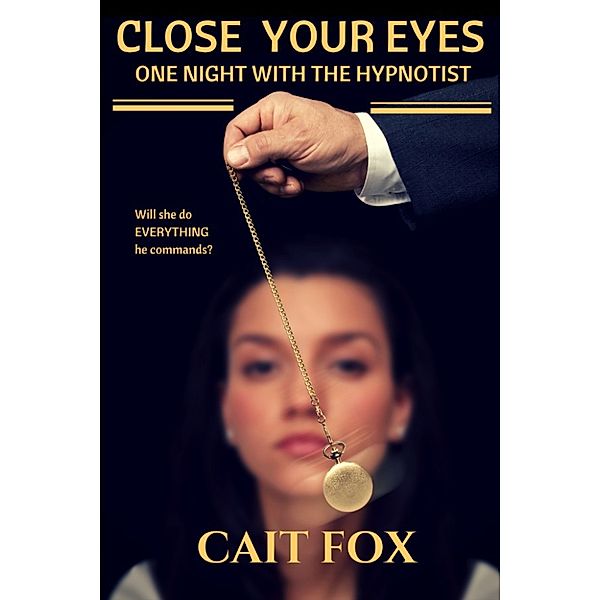 Close Your Eyes, Cait Fox