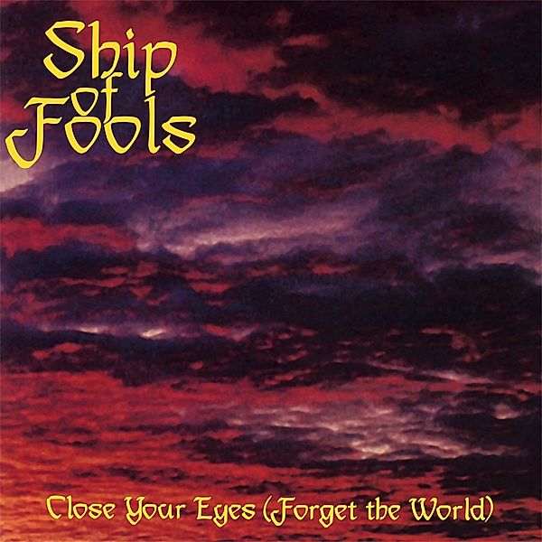 Close Your Eyes (Forget The World) (Vinyl), Ship Of Fools