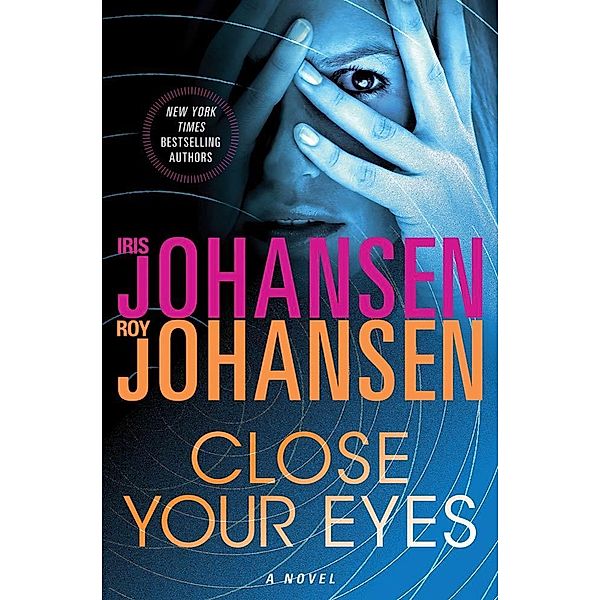 Close Your Eyes / Kendra Michaels Bd.1, Iris Johansen, Roy Johansen