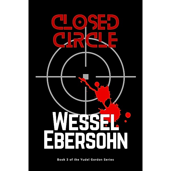 Closed Circle (Yudel Gordon Stories, #3) / Yudel Gordon Stories, Wessel Ebersohn