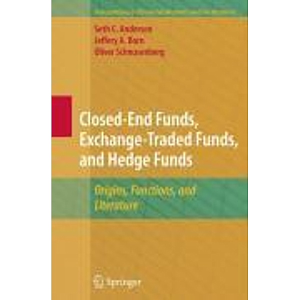 Closed-End Funds, Exchange-Traded Funds, and Hedge Funds / Innovations in Financial Markets and Institutions Bd.18, Seth Anderson, Jeffery A. Born, Oliver Schnusenberg
