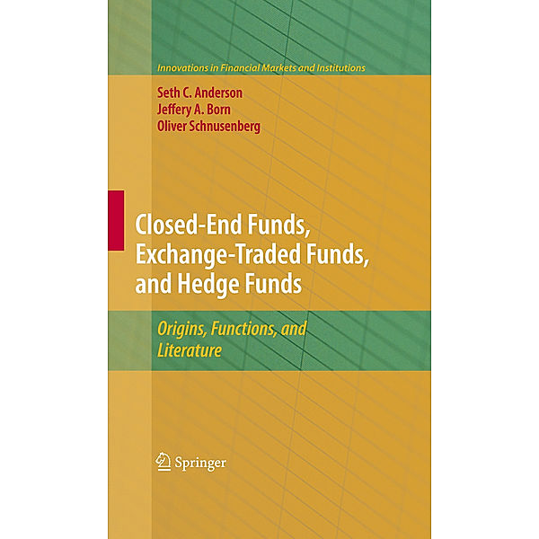Closed-End Funds, Exchange-Traded Funds, and Hedge Funds, Seth Anderson, Jeffery A. Born, Oliver Schnusenberg