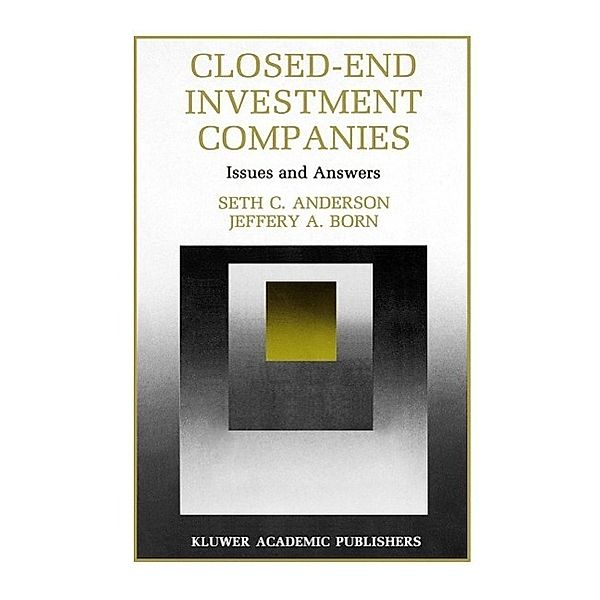 Closed-End Investment Companies / Innovations in Financial Markets and Institutions Bd.7, Seth Anderson, Gustav V. R Born